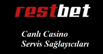 Restbet Canlı Casino Servis Sağlayıcıları Restbet Canlı Casino Servis Sağlayıcıları