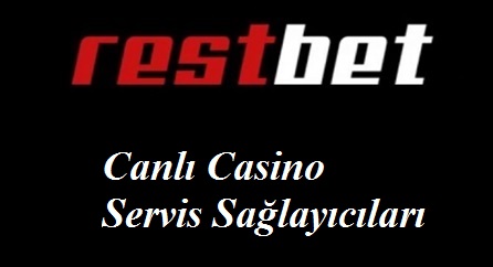 Restbet Canlı Casino Servis Sağlayıcıları