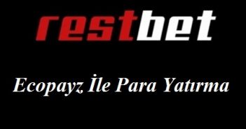 Restbet Ecopayz İle Para Yatırma