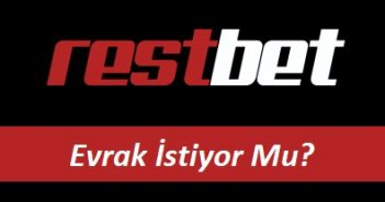 Restbet Evrak İstiyor Mu? Restbet Evrak İstiyor Mu?