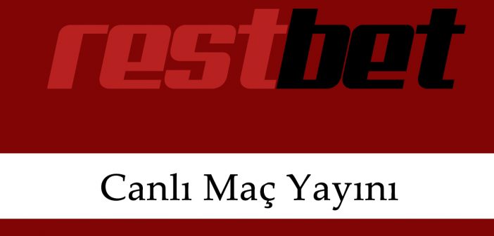 Restbet Canlı Maç Yayını