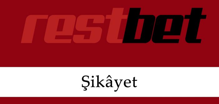 Restbet Şikayet
