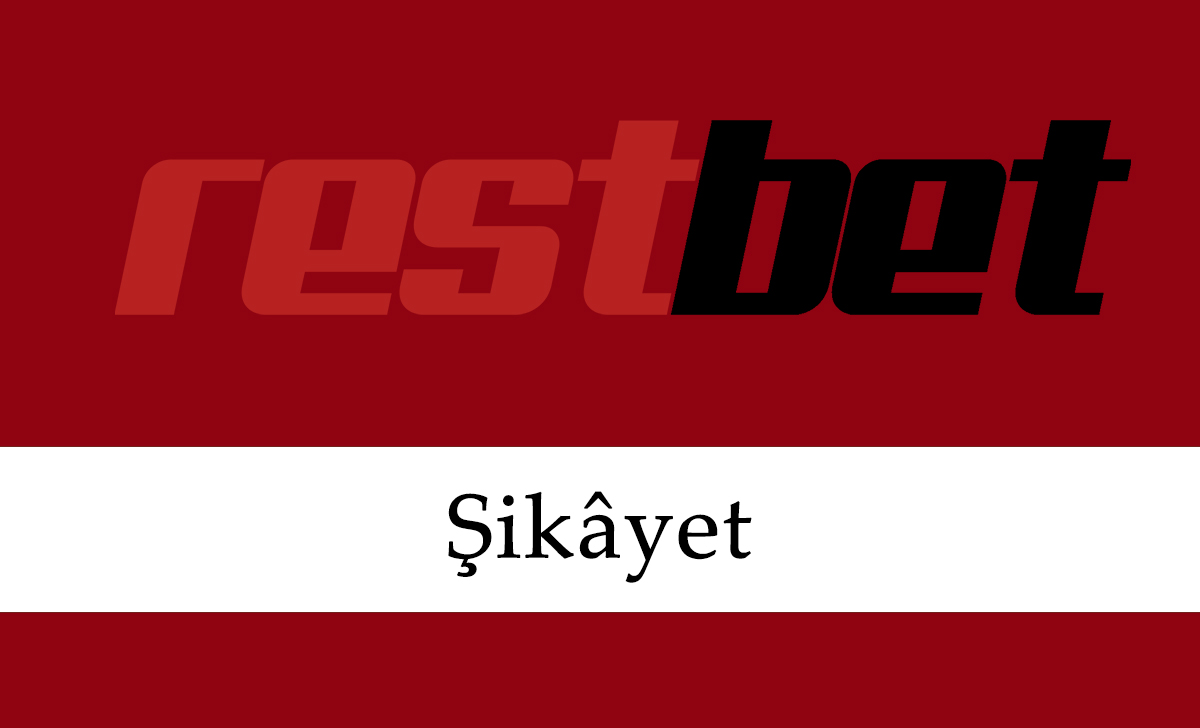 Restbet Şikayet