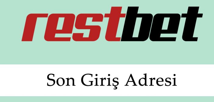 Restbet Son Giriş Adresi
