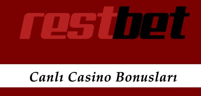 Restbet Canlı Casino Bonusları