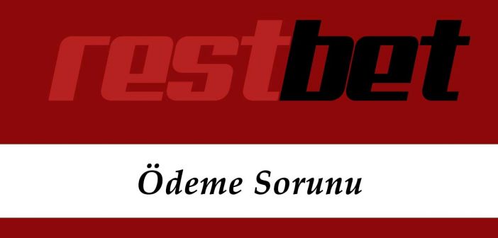 Restbet Ödeme Sorunu