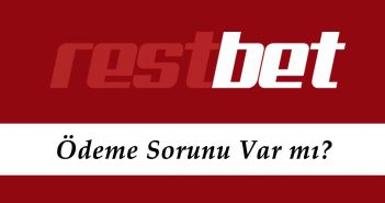 Restbet Ödeme Sorunu Yapıyor mu? Restbet Ödeme Sorunu Var mı?