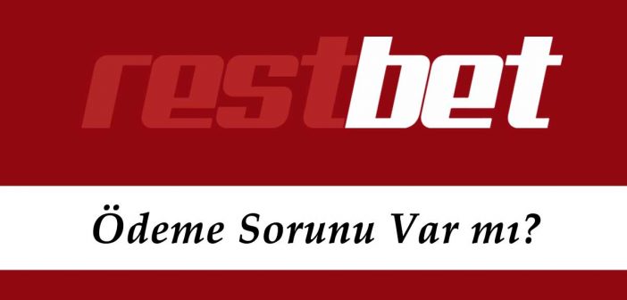 Restbet Ödeme Sorunu Var mı?