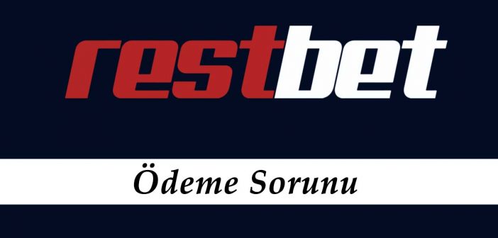 Restbet Ödeme Sorunu