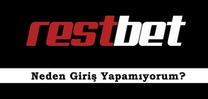 Restbet Neden Giriş Yapamıyorum?