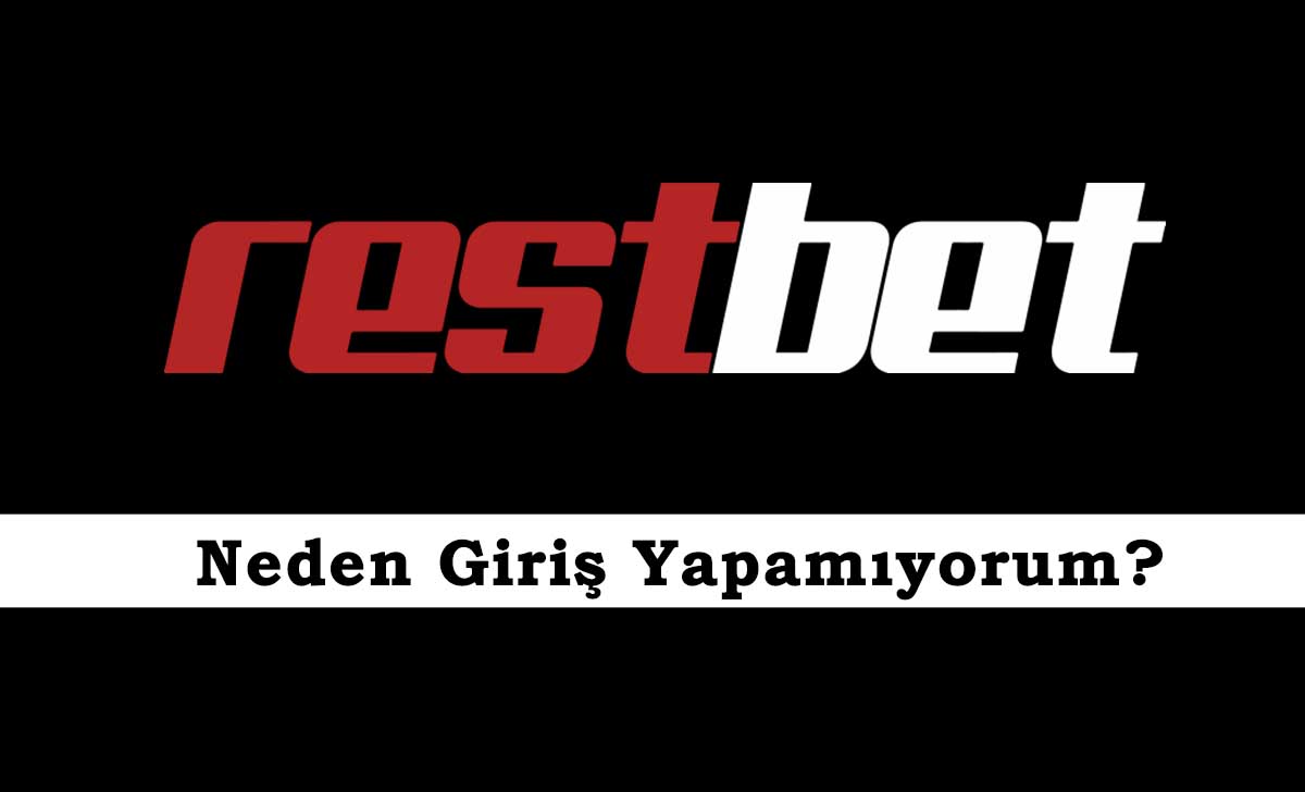 Restbet Neden Giriş Yapamıyorum?