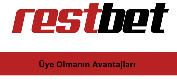 Restbet Üye Olmanın Avantajları